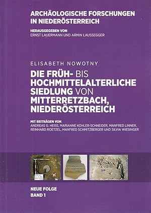 Die früh- bis hochmittelalterliche Siedlung von Mitterretzbach, Niederösterreich. Elisabeth Nowot...