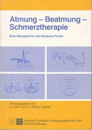 Seller image for Atmung - Beatmung - Schmerztherapie. Eine bersicht fr die klinische Praxis. for sale by Antiquariat Kalyana
