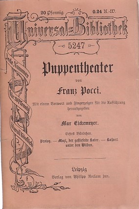 Image du vendeur pour Puppentheater. 1. Prolog, Muzl, der gestiefelte Kater, Kasperl unter den Wilden / Franz Pocci. Mit e. Vorw. u. Fingerzeigen f. d. Auffhrung hrsg. von Max Eickemeyer; Reclams Universalbibliothek ; 5247 mis en vente par Licus Media