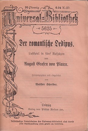 Der romantische Oedipus ; Lustspiel in fünf Aufzügen / August Grafen von Platen; hrsg. u. eingel....