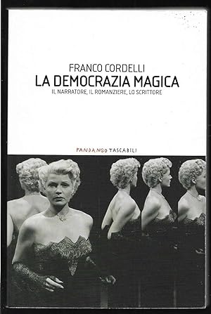 Seller image for La democrazia magica Il narratore, il romanziere, lo scrittore (stampa 2012) for sale by Libreria Tara