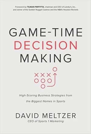 Seller image for Game-Time Decision Making: High-Scoring Business Strategies from the Biggest Names in Sports (Hardcover) for sale by Grand Eagle Retail