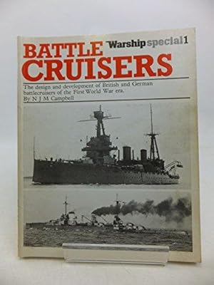 Battle-cruisers: Design and Development of British and German Battle-cruisers of the First World ...