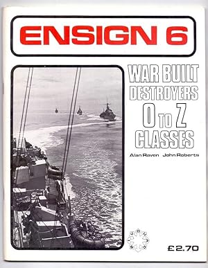 Ensign 6. War built Destroyers O to Z Classes.