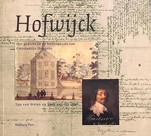 Hofwijck: Het gedicht en de buitenplaats van Constantijn Huygens