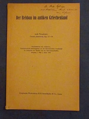 Der Rebbau im antiken Griechenland nach Theophrats, Causae plantarum, Kp. 11 - 16 (Seraratabdruck...