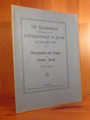 Aberglauben und Sagen im Kanton Zürich (= 128. Neujahrsblatt, hg. Von der Hülfsgemeinschaft in Zü...