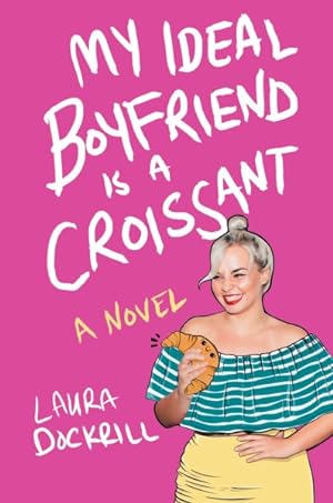 Seller image for My Ideal Boyfriend Is a Croissant for sale by GreatBookPrices