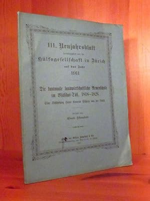 Imagen del vendedor de Die kantonale landwirtschaftliche Armenschule im Blsihof-T, 1818 - 1826. Eine Schpfung Hans Konrad Eschers von der Linth (= 111. Neujahrsblatt, hg. von der Hlfsgemeinschaft in Zrich auf das Jahr 1910). a la venta por Das Konversations-Lexikon