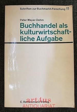 Bild des Verkufers fr Buchhandel als kulturwirtschaftliche Aufgabe. Schriften zur Buchmarktforschung ; 11 zum Verkauf von art4us - Antiquariat