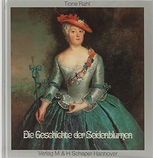 Seller image for Die Geschichte der Seidenblumen. for sale by Antiquariat Held