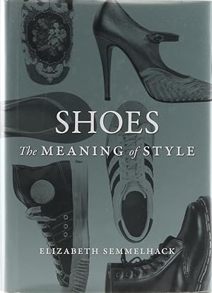 Bild des Verkufers fr Shoes. The Meaning of Style. 1. Aufl. zum Verkauf von Antiquariat Held