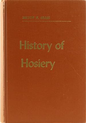 Imagen del vendedor de History of Hosiery from the piloi of ancient Greece to the nylons of modern America. 1. Aufl. a la venta por Antiquariat Held