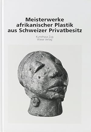 Bild des Verkufers fr Meisterwerke afrikanischer Plastik aus Schweizer Privatbesitz. Mit einem Essay v. Ezio Bassani. zum Verkauf von Antiquariat Held