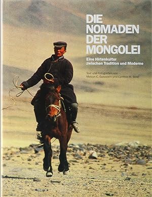 Immagine del venditore per Die Nomaden der Mongolei. Eine Hirtenkultur zwischen Tradition und Moderne. bers. v. Amelie Schenk. venduto da Antiquariat Held