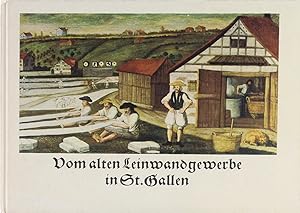 Bild des Verkufers fr Vom alten Leinwandgewerbe in St. Gallen. zum Verkauf von Antiquariat Held