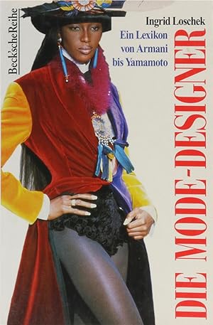 Seller image for Die Modedesigner. Ein Lexikon von Armani bis Yamamoto. Originalausgabe. for sale by Antiquariat Held