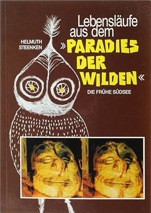 Die frühe Südsee. Lebensläufe aus dem "Paradies der Wilden". Mit den ersten Stereofotos von Heinr...