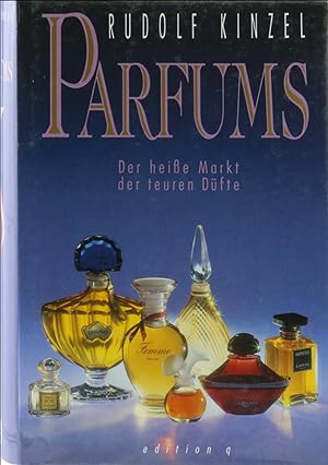 Bild des Verkufers fr Parfums. Der heie Markt der teuren Dfte. zum Verkauf von Antiquariat Held