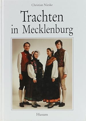 Image du vendeur pour Trachten in Mecklenburg. Eine Dokumentation und Arbeitsanleitung. mis en vente par Antiquariat Held