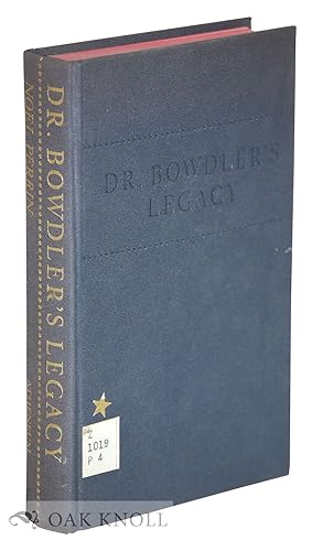 Bild des Verkufers fr DR. BOWDLER'S LEGACY, A HISTORY OF EXPURGATED BOOKS IN ENGLAND AND AME RICA zum Verkauf von Oak Knoll Books, ABAA, ILAB