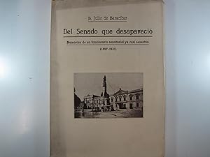 Bild des Verkufers fr DEL SENADO QUE DESAPARECI. MEMORIAS DE UN FUNCIONARIO SENATORIAL YA CASI SESENTN 1897-1931. zum Verkauf von Costa LLibreter