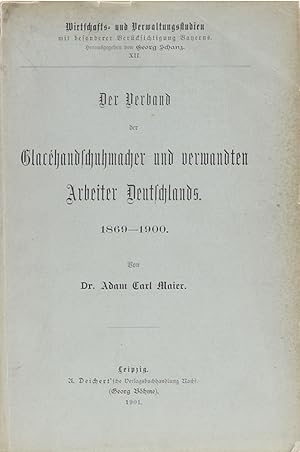 Image du vendeur pour Der Verband der Glachandschuhmacher und verwandter Arbeiter Deutschlands 1869-1900. mis en vente par Antiquariat Held