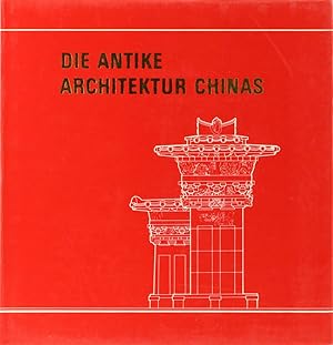 Imagen del vendedor de Die antike Architektur Chinas. 1. Aufl. a la venta por Antiquariat Held