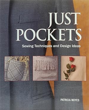 Just Pockets. Sewing Techniques and Design Ideas.