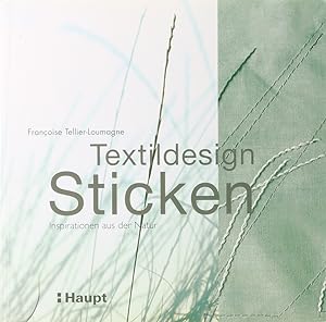 Seller image for Textildesign Sticken. Inspirationen aus der Natur. bers. v. Waltraud Kulmann. for sale by Antiquariat Held