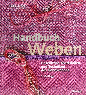 Handbuch Weben. Geschichte, Materialien und Techniken des Handwebens. 3., überarbeitete Aufl.