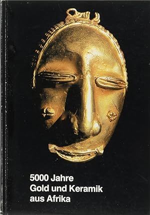 5000 Jahre Gold und Keramik aus Afrika.