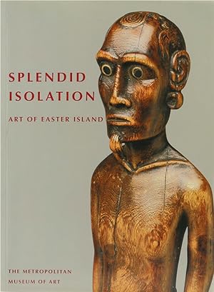 Seller image for Splendid Isolation. Art of Eastern Island. Mit Beitrgen von Jo Anne Van Tilburg und Adrienne L. Kaeppler. for sale by Antiquariat Held