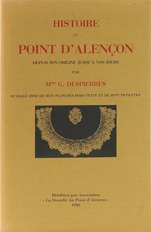 Bild des Verkufers fr Histoire du Point d'Alencon depuis son origine jusqu'a nos jours. zum Verkauf von Antiquariat Held