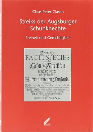 Bild des Verkufers fr Streiks der Augsburger Schuhknechte. Freiheit und Gerechtigkeit. zum Verkauf von Antiquariat Held