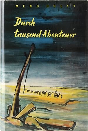 Durch tausend Abenteuer. Mit Sven Hedin im Herzen Asiens. 22.-27. Tsd.