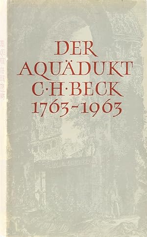 Der Aquädukt 1963. Im 200. Jahre ihres Bestehens hrsg. v. d. C. H. Beck'schen Verlagsbuchhandlung.