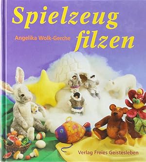 Spielzeug filzen. 1. Aufl.