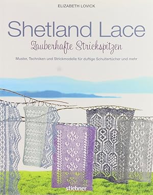 Imagen del vendedor de Shetland Lace - Zauberhafte Strickspitzen. bers. v. Birgit Lamerz-Beckschfer. a la venta por Antiquariat Held