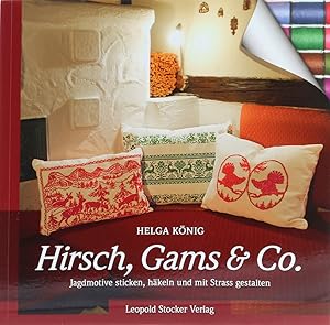 Imagen del vendedor de Hirsch, Gams & Co. Jagdmotive sticken, hkeln und mit Strass gestalten. a la venta por Antiquariat Held