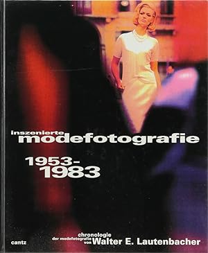 Inszenierte Modefotografie 1953-1983 und wie sie entstand. Eine Chronologie.