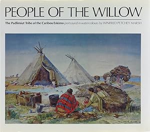 Seller image for People of the Willow. The Padlimiut Tribe of the Caribou Eskimo. Portrayed in watercolours. for sale by Antiquariat Held