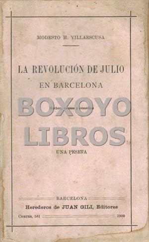 Imagen del vendedor de La revolución de Julio en Barcelona. Hechos, causas y remedios a la venta por Boxoyo Libros S.L.