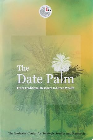 Seller image for The Date Palm: From Traditional Resource to Green Wealth. 1. Aufl. for sale by Antiquariat Held