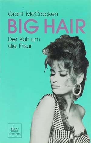 Bild des Verkufers fr Big Hair. Der Kult um die Frisur. bers. v. Ulrike Seeberger. Deutsche Erstausgabe. zum Verkauf von Antiquariat Held