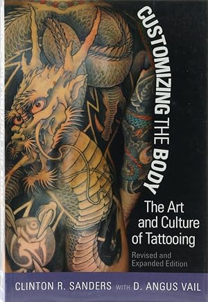 Bild des Verkufers fr Customizing the Body. The Art and Culture of Tattooing. Revised and expanded edition. zum Verkauf von Antiquariat Held