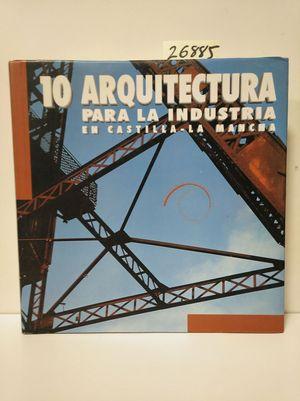 Immagine del venditore per ARQUITECTURA PARA LA INDUSTRIA EN CASTILLA-LA MANCHA 10 venduto da Librera Circus