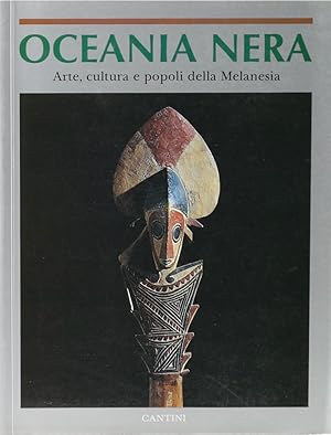 Oceania Nera. Arte, cultura e popoli della Melanesia nelle collezionidel Museo di Antropologia e ...