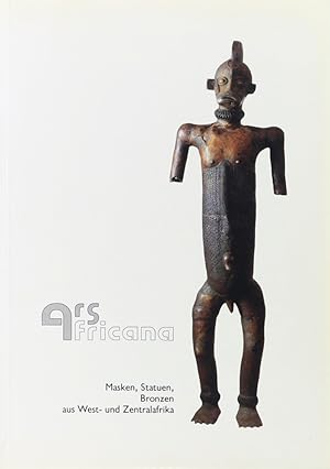 Ars Africana. Masken. Statuen, Bronzen aus West- und Zentralafrika. 1. Aufl.