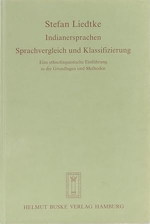 Seller image for Indianersprachen. Sprachvergleich und Klassifizierung. Eine ethnolinguistische Einfhrung in die Grundlagen und Methoden. for sale by Antiquariat Held